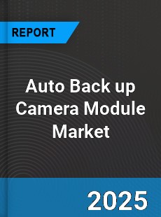Global Auto Back up Camera Module Market