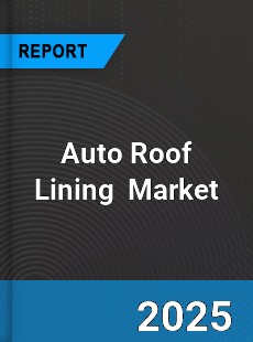 Auto Roof Lining Global and China Top Players Market