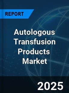 Global Autologous Transfusion Products Industry