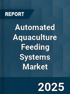 Global Automated Aquaculture Feeding Systems Market