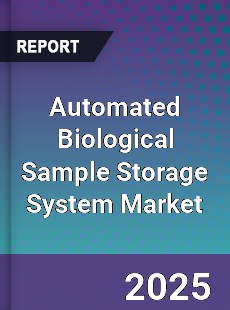 Automated Biological Sample Storage System Market