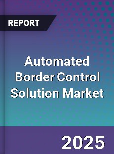 Automated Border Control Solution Market