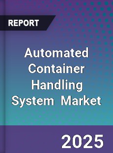Global Automated Container Handling System Industry