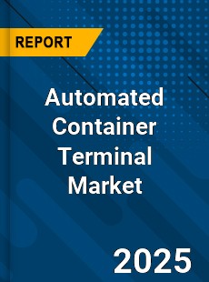 Global Automated Container Terminal Market