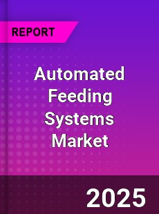 Automated Feeding Systems Global Market