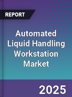 Automated Liquid Handling Workstation Market
