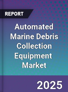 Global Automated Marine Debris Collection Equipment Industry