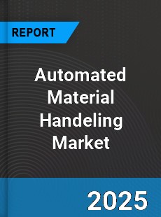 Automated Material Handeling Global Market