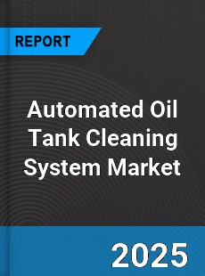 Global Automated Oil Tank Cleaning System Industry