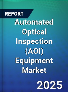 Automated Optical Inspection Equipment Market