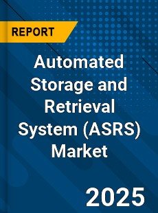 Global Automated Storage and Retrieval System Market