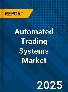 COVID 19 Outbreak Global Automated Trading Systems Industry