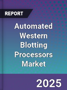 Automated Western Blotting Processors Market