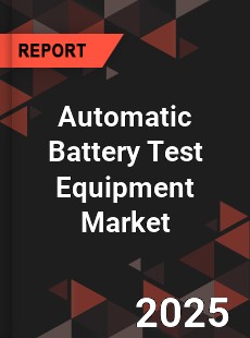 COVID 19 Outbreak Global Automatic Battery Test Equipment Industry