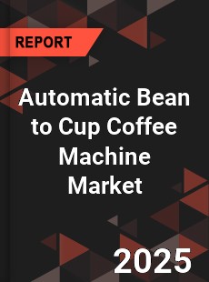 Global Automatic Bean to Cup Coffee Machine Market