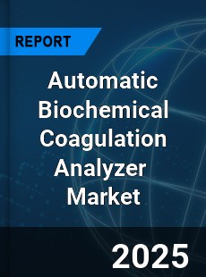 Global Automatic Biochemical Coagulation Analyzer Industry