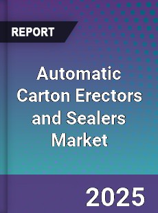 Automatic Carton Erectors and Sealers Market
