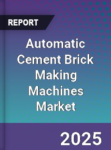Global Automatic Cement Brick Making Machines Market