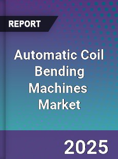 Automatic Coil Bending Machines Global and China Top Players Market