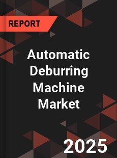 COVID 19 Outbreak Global Automatic Deburring Machine Industry