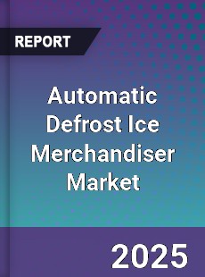 Automatic Defrost Ice Merchandiser Market