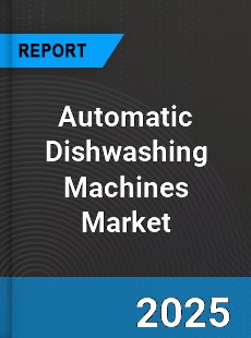 Global Automatic Dishwashing Machines Industry