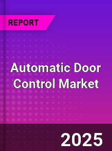Global Automatic Door Control Market
