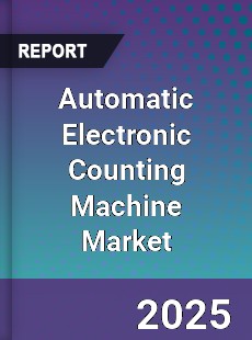 Automatic Electronic Counting Machine Market