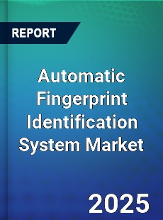 Global Automatic Fingerprint Identification System Market