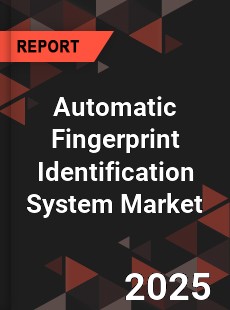COVID 19 Outbreak Global Automatic Fingerprint Identification System Industry