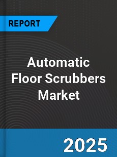 Global Automatic Floor Scrubbers Industry