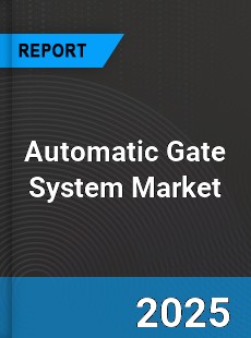Global Automatic Gate System Market