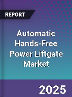 Global Automatic Hands Free Power Liftgate Market