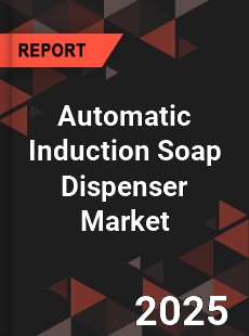Automatic Induction Soap Dispenser Market