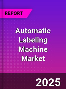 Global Automatic Labeling Machine Market