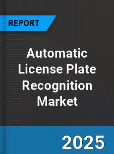 Automatic License Plate Recognition Market