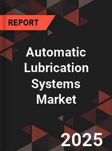 COVID 19 Outbreak Global Automatic Lubrication Systems Industry