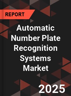 Global Automatic Number Plate Recognition Systems Market