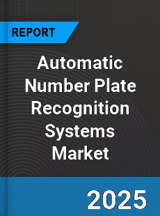 Automatic Number Plate Recognition Systems Global Market