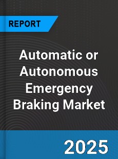Automatic or Autonomous Emergency Braking Market