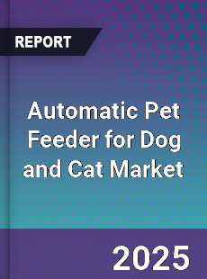 Automatic Pet Feeder for Dog and Cat Market