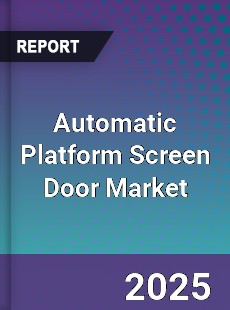 Global Automatic Platform Screen Door Market