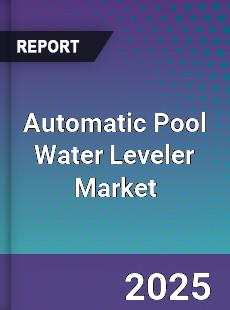 Automatic Pool Water Leveler Market