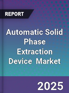 Global Automatic Solid Phase Extraction Device Industry