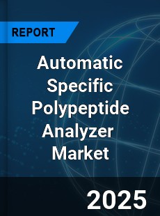 Automatic Specific Polypeptide Analyzer Global and China Top Players Market