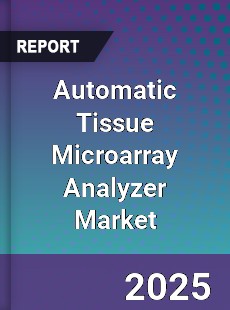 Global Automatic Tissue Microarray Analyzer Market