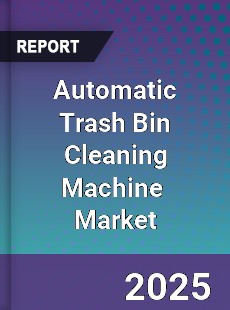 Global Automatic Trash Bin Cleaning Machine Industry