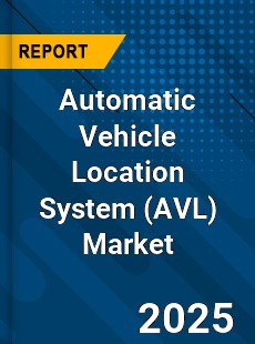 Global Automatic Vehicle Location System Market