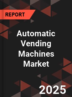 Global Automatic Vending Machines Market
