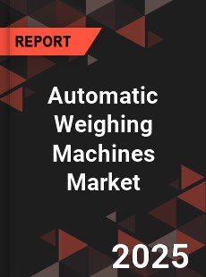 Global Automatic Weighing Machines Market